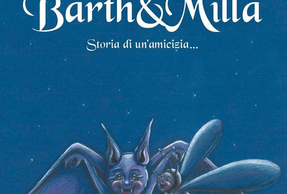 Barth & Milla Storia di un’amicizia…